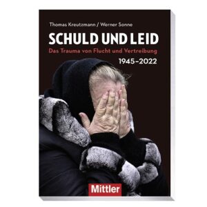 Das Buch „Schuld und Leid ­­– Das Trauma von Flucht und Vertreibung 1945-2022“ der Autoren Thomas Kreutzmann und Werner Sonne erschien im Oktober 2022 im Mittler Verlag. Es ist Online und im Buchhandel erhältlich.